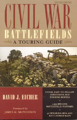 Civil War Battlefields: A Touring Guide - Eicher, David J