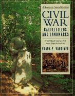 Civil War Battlefields and Landmarks: A Guide to the National Park Sites