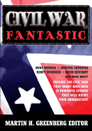 Civil War Fantastic - Greenberg, Martin Harry (Editor)