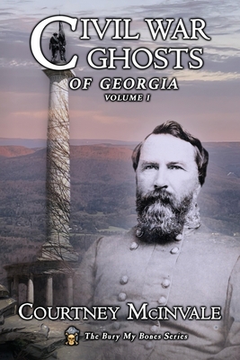 Civil War Ghosts of Georgia: Volume 1 - McInvale, Courtney