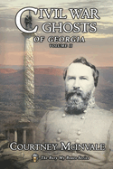 Civil War Ghosts of Georgia: Volume 2