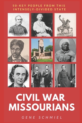 Civil War Missourians - Schmiel, Gene