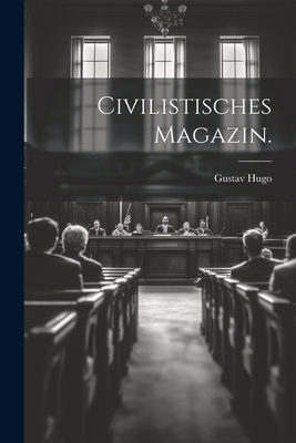 Civilistisches Magazin. - Hugo, Gustav