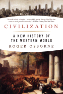 Civilization: A New History of the Western World - Osborne, Roger