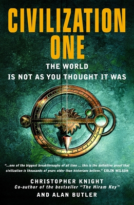 Civilization One: The World Is Not as You Thought It Was - Knight, Christopher
