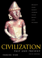 Civilization Past & Present, Volume I (Chapters 1-17) - Brummett, Palmira, and Edgar, Robert R, and Hackett, Neil J