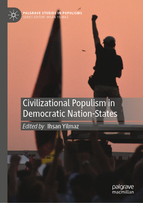 Civilizational Populism in Democratic Nation-States - Yilmaz, Ihsan (Editor)