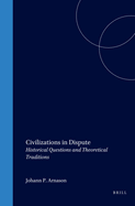 Civilizations in Dispute: Historical Questions and Theoretical Traditions