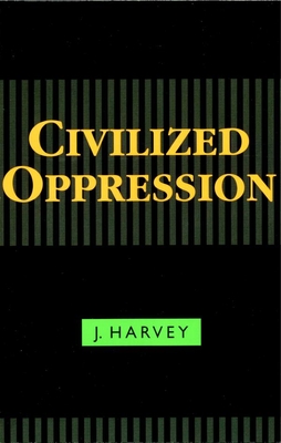 Civilized Oppression - Harvey, J