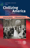 Civilizing America: Manners and Civility in American Literature and Culture