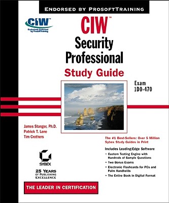 CIW: Security Professional: Study Guide - Stanger, James, and Lane, Patrick T, and Crothers, Tim