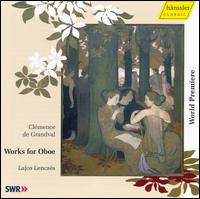 Clmence de Grandval: Works for Oboe - Ansgar Schneider (cello); Budapest Strings; Franois Killian (piano); Lajos Lencses (horn); Lajos Lencses (oboe);...