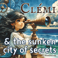 Cl?mi & the Sunken City of Secrets