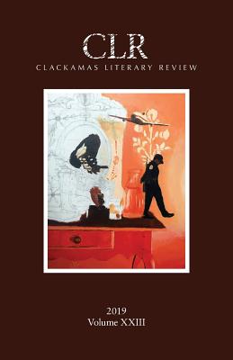 Clackamas Literary Review XXIII - Warren, Matthew (Editor), and Rosevear, Nicole (Editor), and Dodge, Trevor (Editor)