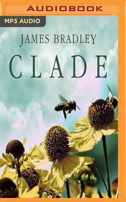 Clade - Bradley, James, and Bliss, Ian (Read by)