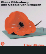 Claes Oldenburg Coosje Van Bruggen: Sculpture by the Way