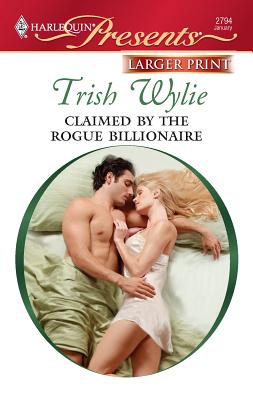 Claimed by the Rogue Billionaire - Wylie, Trish