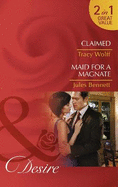 Claimed: Claimed (the Diamond Tycoons) / Maid for a Magnate (Dynasties: the Montoros)