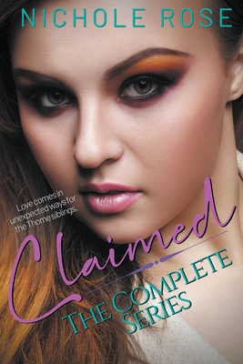 Claimed: The Complete Series - Rose, Nichole