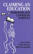 Claiming an Education: Feminism and Canadian Schools - Gaskell, Jane, and Novogrodsky, Myra, and McLaren, Arlene