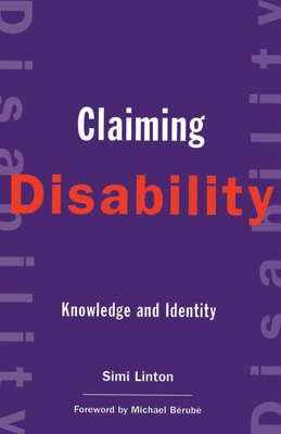 Claiming Disability: Knowledge and Identity - Linton, Simi