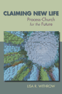 Claiming New Life: Process-Church for the Future