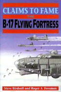 Claims to Fame: The B-17 Flying Fortess