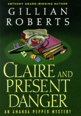 Claire and Present Danger - Roberts, Gillian