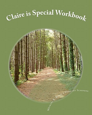 Claire is Special Workbook - Scarfone, Dororthy, and Basso, Michael R