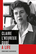 Claire L'Heureux-Dub: A Life