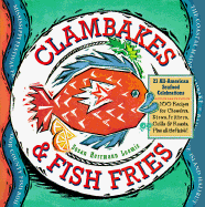 Clambakes & Fish Fries - Loomis, Susan Herrmann