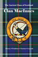 Clan MacInnes: A Concise History of Scotland's Loyal Sons of Dalriada and the Western Isles
