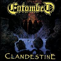 Clandestine [Full Dynamic Range Remastered Audio] - Entombed