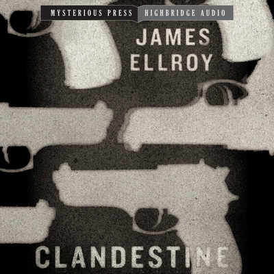Clandestine - Ellroy, James, and Roberts, William (Read by)
