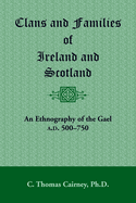 Clans and Families of Ireland and Scotland: An Ethnography of the Gael, A.D. 500-1750