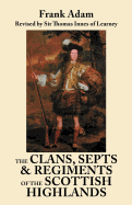 Clans, Septs, and Regiments of the Scottish Highlands. Eighth Edition