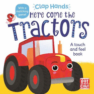 Clap Hands: Here Come the Tractors: A touch-and-feel board book