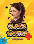 Clara Barton Book for Kids: Meet the Brave Woman Who Founded the American Red Cross!