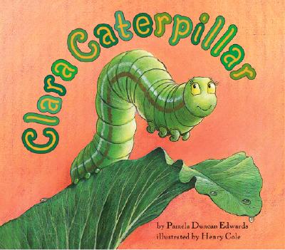 Clara Caterpillar - Edwards, Pamela Duncan