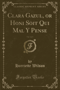 Clara Gazul, or Honi Soit Qui Mal y Pense, Vol. 3 of 3 (Classic Reprint)