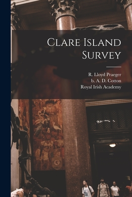 Clare Island Survey - Praeger, R Lloyd (Robert Lloyd) 186 (Creator), and Cotton, A D (Arthur Disbrowe) B 1879 (Creator), and Royal Irish Academy...