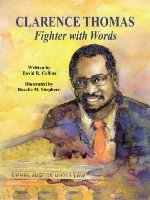 Clarence Thomas: Fighter with Words - Collins, David