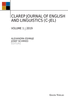 Clarep Journal of English and Linguistics (C-Jel): Vol. 1 - Esimaje, Alexandra (Editor), and Schmied, Josef (Editor)