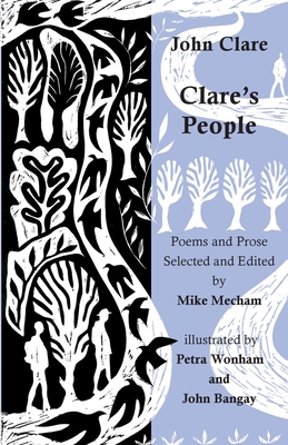 Clare's People: Poems and Prose of John Clare - Mecham, Mike (Editor)