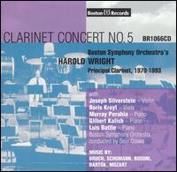 Clarinet Concert No. 5 - Boris Kroyt (viola); Gilbert Kalish (piano); Harold Wright (clarinet); Joseph Silverstein (violin); Luis Batlle (piano);...