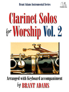 Clarinet Solos for Worship, Vol. 2: Arranged with Keyboard Accompaniment