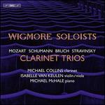 Clarinet Trios: Mozart, Schumann, Bruch, Stravinsky