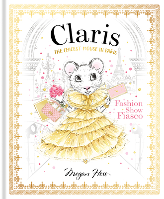 Claris: Fashion Show Fiasco: Claris #2 - Hess, Megan