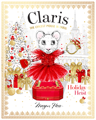 Claris: Holiday Heist: The Chicest Mouse in Paris - Hess, Megan