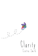 Clarity: A Collection of Poems